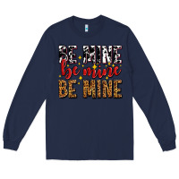 Navy be mine be mine be mine Long Sleeve Tee - AdoDesignShop