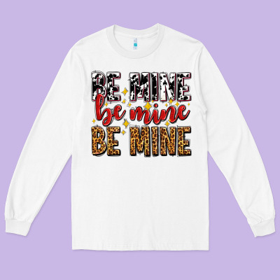 Be Mine Be Mine Be Mine Long Sleeve Tee Designed By Adodesignshop