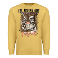 Antique Gold im trying but tired Premium Sweatshirt - MaliasSmallBusiness