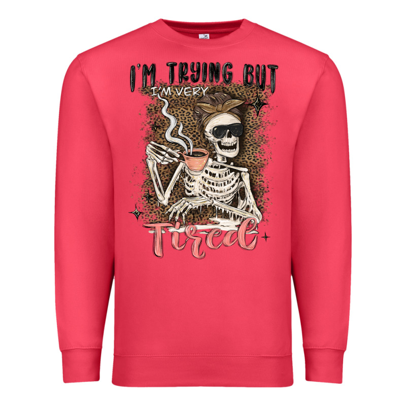 Im Trying But Tired Premium Sweatshirt by MaliasSmallBusiness | Teevron
