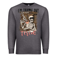 Charcoal Heather im trying but tired Premium Sweatshirt - MaliasSmallBusiness