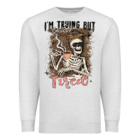 Oatmeal Heather im trying but tired Premium Sweatshirt - MaliasSmallBusiness