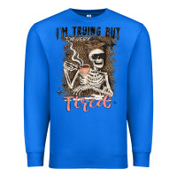 True Royal im trying but tired Premium Sweatshirt - MaliasSmallBusiness