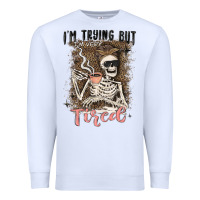White im trying but tired Premium Sweatshirt - MaliasSmallBusiness