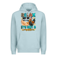 Blue Mist relax we're all crazy it's not a competition Premium Hoodie - Artiststas