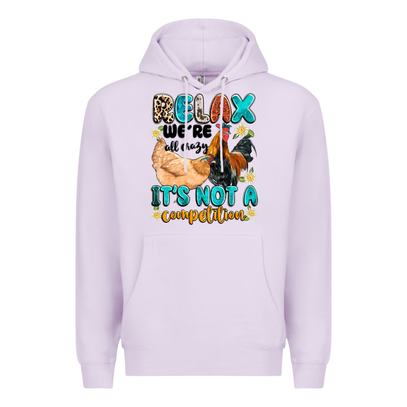 Relax We're All Crazy It's Not A Competition Premium Hoodie by Artiststas | Teevron