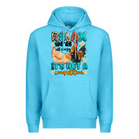Ocean Blue relax we're all crazy it's not a competition Premium Hoodie - Artiststas