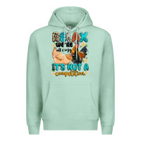 Seafoam relax we're all crazy it's not a competition Premium Hoodie - Artiststas