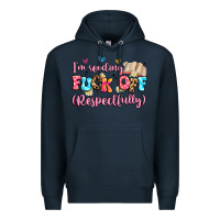 Navy i'm reading fuck off respectfully Premium Hoodie - Artiststas