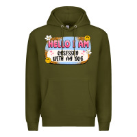 Army Green hello i am obsessed with my dog Premium Hoodie - Artiststas