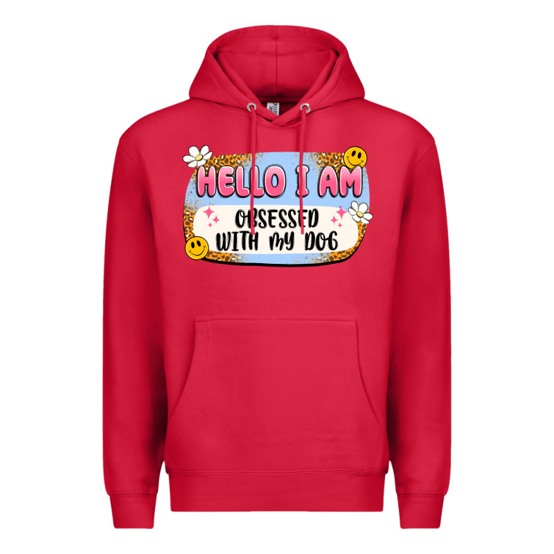 Hello I Am Obsessed With My Dog Premium Hoodie by Artiststas | Teevron