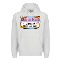 Dove Grey hello i am obsessed with my dog Premium Hoodie - Artiststas