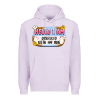 Lilac hello i am obsessed with my dog Premium Hoodie - Artiststas