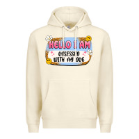 Sandshell hello i am obsessed with my dog Premium Hoodie - Artiststas