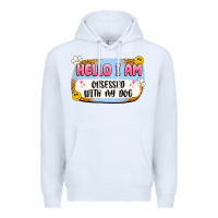 White hello i am obsessed with my dog Premium Hoodie - Artiststas