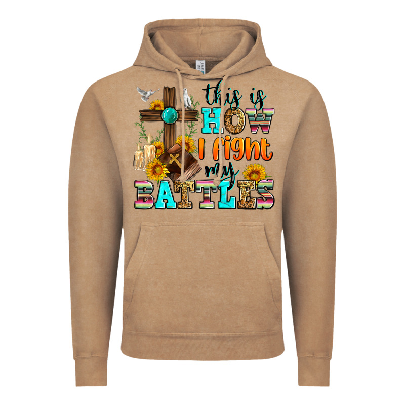 This Is How I Fight My Battles Vintage Hoodie by Zillion Design Studio | Teevron