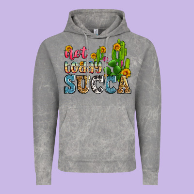 Not Today Succa Vintage Hoodie Designed By Zillion Design Studio