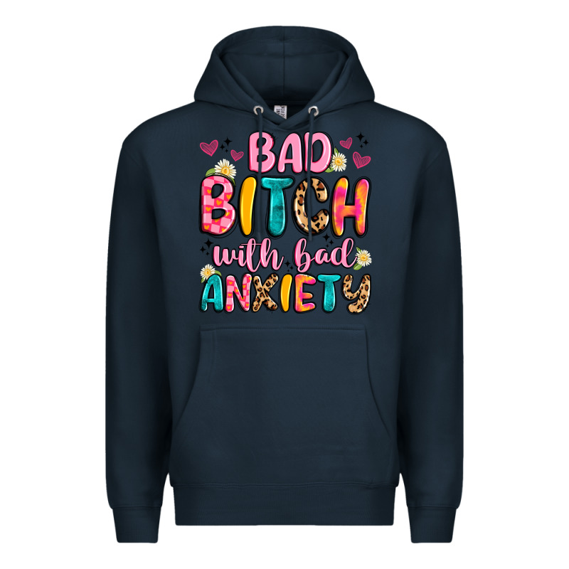 Bad Bitch With Bad Anxiety Premium Hoodie by Artiststas | Teevron