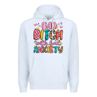 White bad bitch with bad anxiety Premium Hoodie - Artiststas