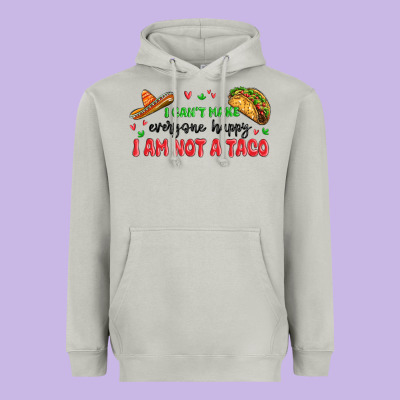 I Cant Make Everyone Happy I An Not A Taco Heavyweight Hoodie Designed By Maliassmallbusiness