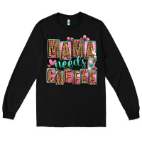 Black mama needs coffee mother's day Long Sleeve Tee - Jasminsmagicworld