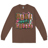 Chestnut mama needs coffee mother's day Long Sleeve Tee - Jasminsmagicworld