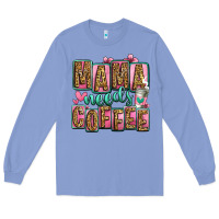 Colony Blue mama needs coffee mother's day Long Sleeve Tee - Jasminsmagicworld