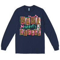 Navy mama needs coffee mother's day Long Sleeve Tee - Jasminsmagicworld