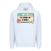 White hello id rather be reading Premium Hoodie - Artiststas
