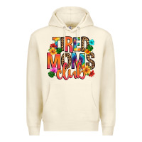 Sandshell tired moms club Premium Hoodie - Artiststas