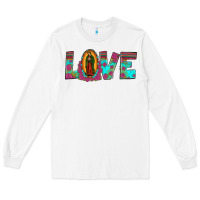 White love our lady of guadalupe Long Sleeve Tee - JahusDesignShop