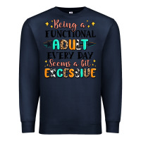 Navy being a functional adult every day seems  a bit ex Premium Sweatshirt - MaliasSmallBusiness