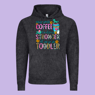 May Your Coffee Be Always Stronger Than Your Toodl Vintage Hoodie Designed By Zillion Design Studio