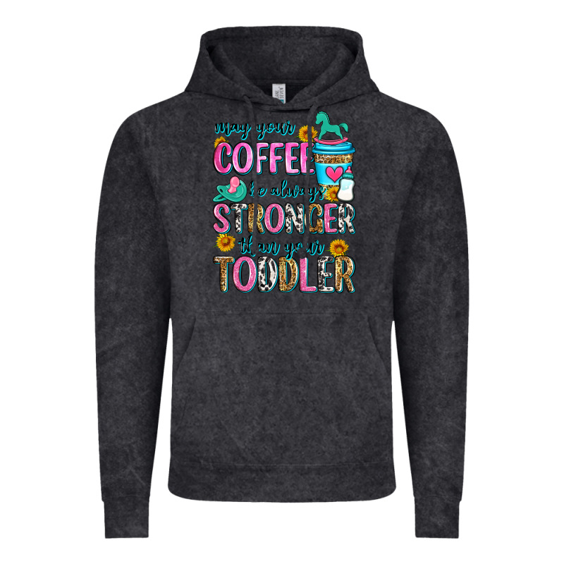 May Your Coffee Be Always Stronger Than Your Toodl Vintage Hoodie by Zillion Design Studio | Teevron