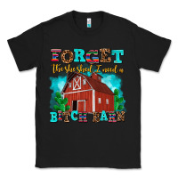 Black forget the she shed i need a bitch barn Classic Tee - AdoDesignShop
