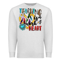 Oatmeal Heather teaching is a work of heart Premium Sweatshirt - NancyCooperArtShop