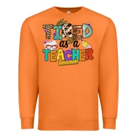 Tired As A Teacher Premium Sweatshirt | Teevron