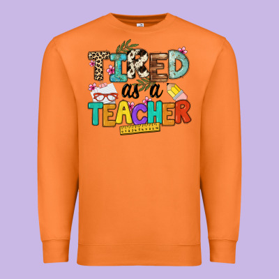 Tired As A Teacher Premium Sweatshirt Designed By Nancycooperartshop