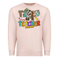 Pale Pink tired as a teacher Premium Sweatshirt - NancyCooperArtShop