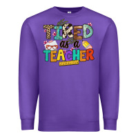 Purple tired as a teacher Premium Sweatshirt - NancyCooperArtShop