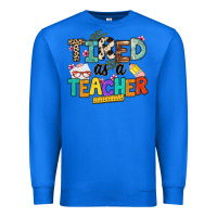 True Royal tired as a teacher Premium Sweatshirt - NancyCooperArtShop