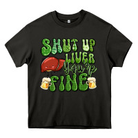 Asphalt shut up liver you're fine st patricks day Heavy Core Tee - Artiststas