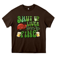 Chocolate Brown shut up liver you're fine st patricks day Heavy Core Tee - Artiststas