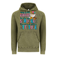 Vintage Olive may your coffee be always stronger than your daugh Vintage Hoodie - Zillion Design Studio
