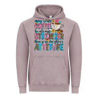 Vintage Zinc may your coffee be always stronger than your daugh Vintage Hoodie - Zillion Design Studio