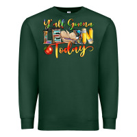 Sports Green yall gonna learn today Premium Sweatshirt - NancyCooperArtShop
