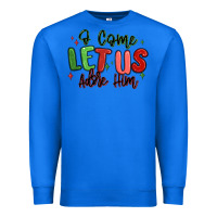 True Royal o come let us adore him christmas Premium Sweatshirt - MaliasSmallBusiness