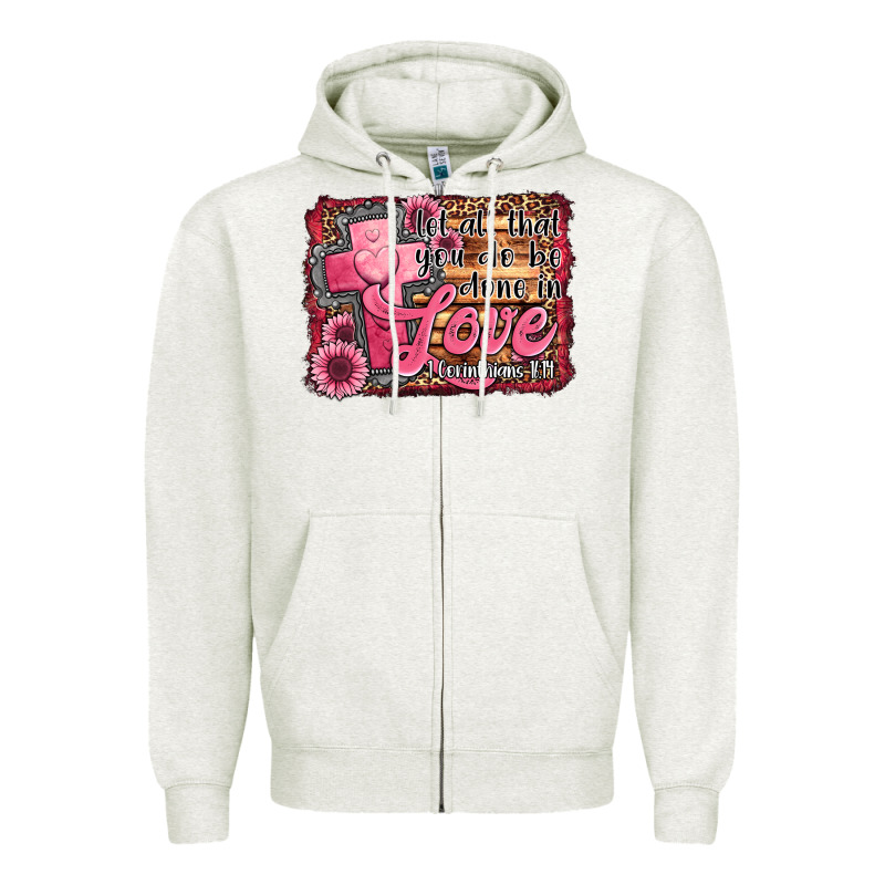 Let All That You Do Be Done In Love Zipper Hoodie by Jasminsmagicworld | Teevron