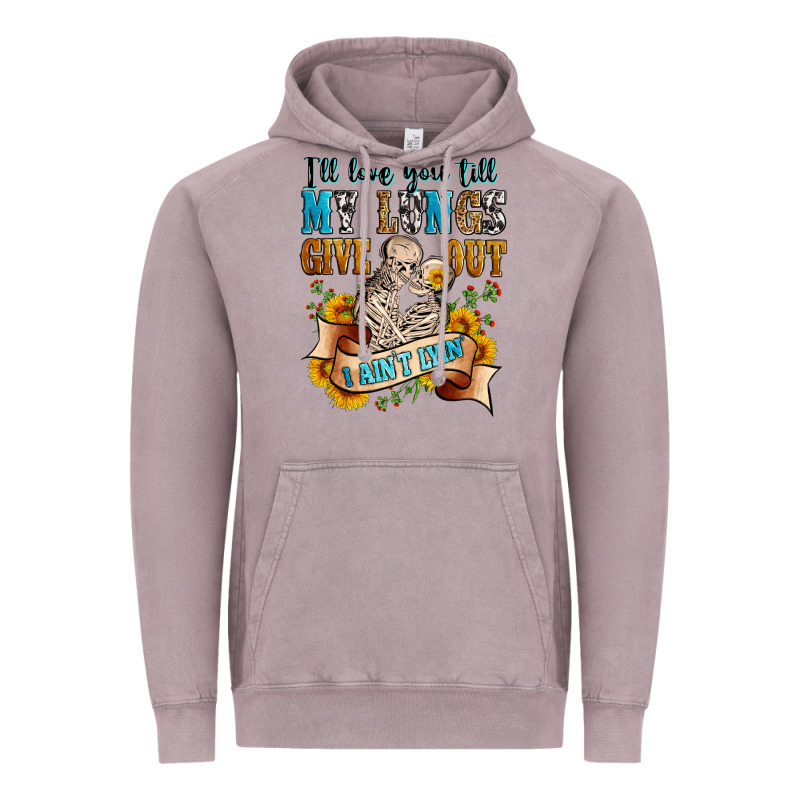I'll Love You Tillmy Lungs Give Out I Ain't Lyin' Vintage Hoodie by Zillion Design Studio | Teevron