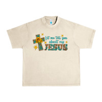 Sandshell let me tell you about my jesus Urban Heavy Tee - HRA Design Shop